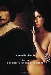 Lisario o il piacere infinito delle donne, romanzo di Antonella Cilento