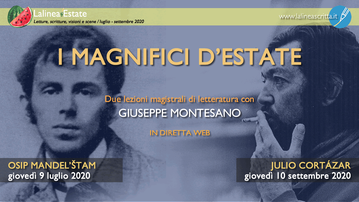 I magnifici d'estate - Osip Mandelstam e Julio Cortazar