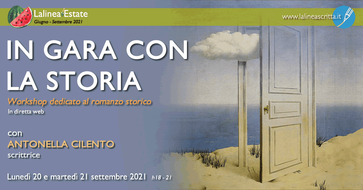IN GARA CON LA STORIA - Workshop dedicato al romanzo storico condotto da Antonella Cilento - settembre 2021