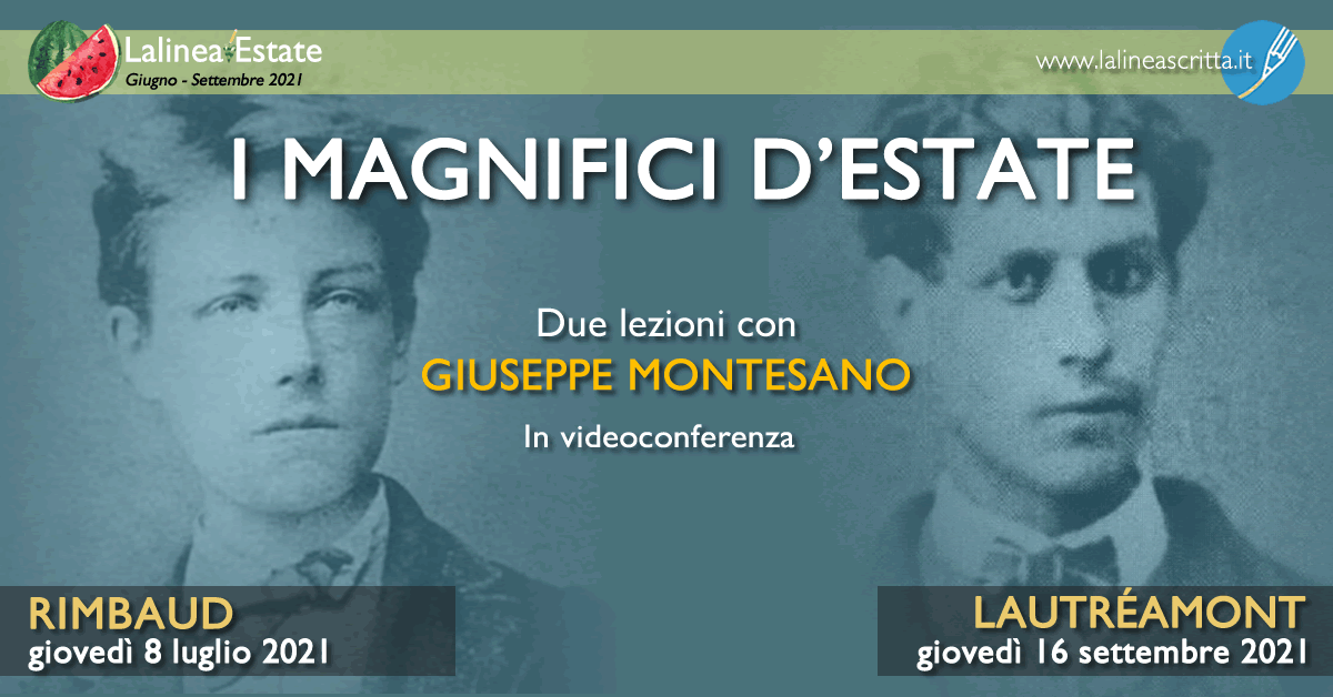 I Magnifici d’Estate - due lezioni con Giuseppe Montesano: Rimbaud e Lautréamont