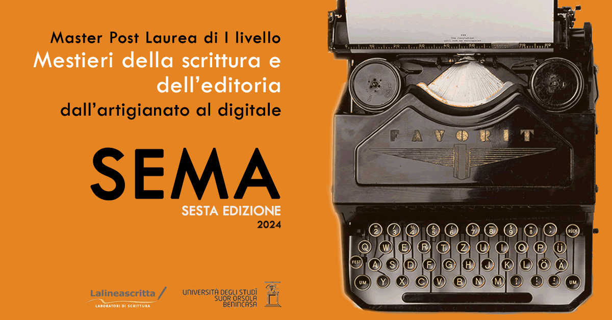 SEMA 2024 - Mestieri della scrittura e dell'editoria - Master post laurea di I livello - VI Edizione