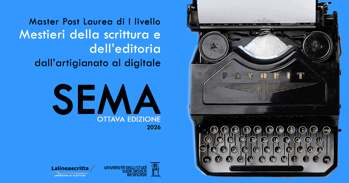 SEMA 2025 - Mestieri della scrittura e dell'editoria - Master post laurea di I livello - VII Edizione