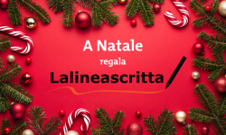 Per Natale regala Lalineascritta!
